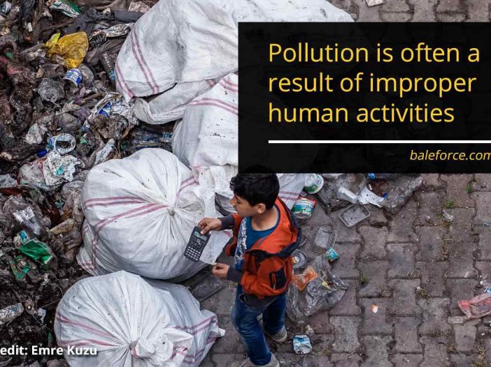Pollution is often a result of improper human activities