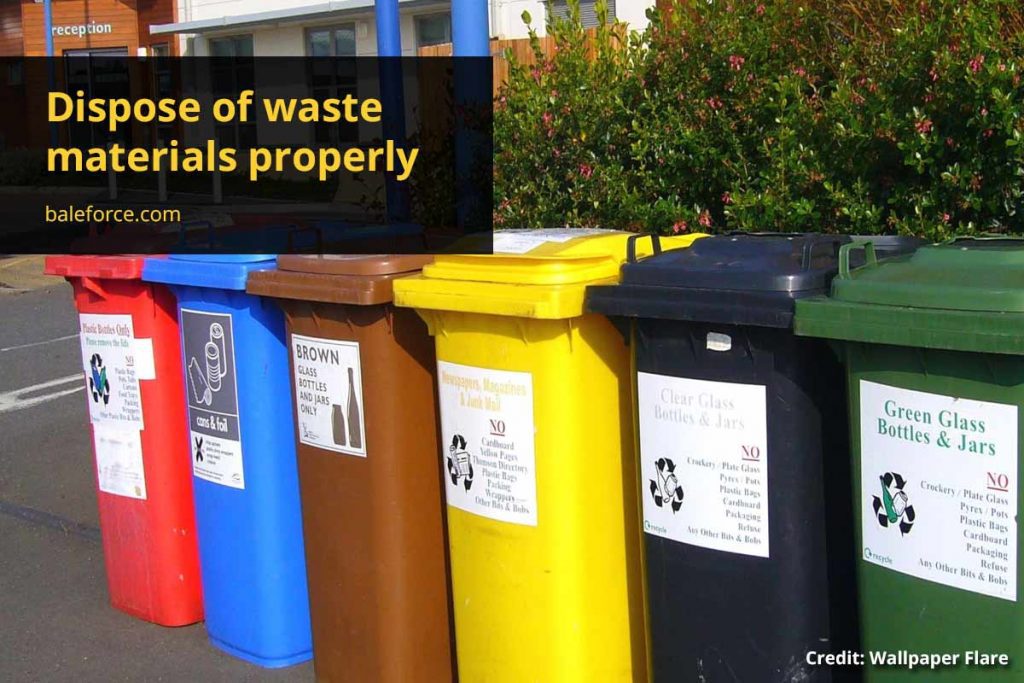 Dispose of waste materials properly